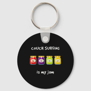 Couch Surfing Is My Jam Favorite Hobby Funny Slang Key Ring
