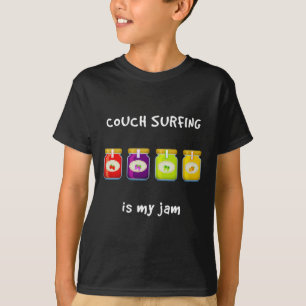 Couch Surfing Is My Jam Favorite Hobby Funny Slang T-Shirt