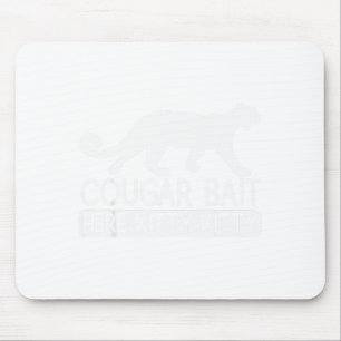 Cougar Bait - Funny Mens Cougar Mouse Mat