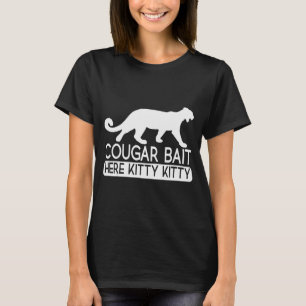 Cougar Bait - Funny Mens Cougar T-Shirt