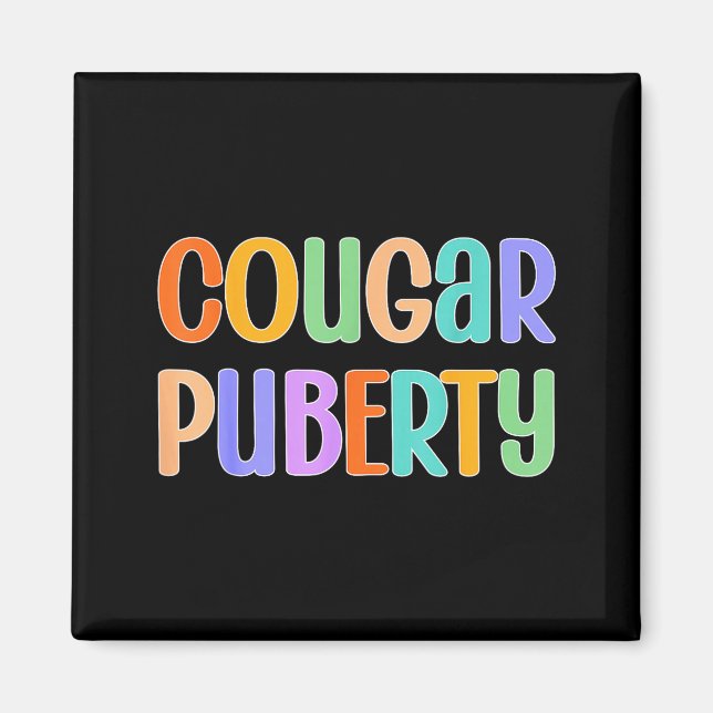 Cougar Puberty Midlife Funny Menopause Perimenopau Magnet (Front)