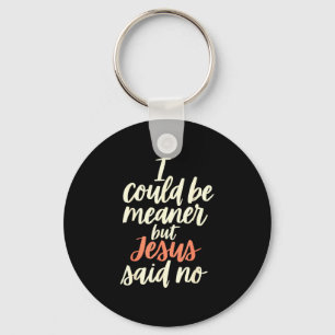 Could be meaner but jesus said religious christian key ring