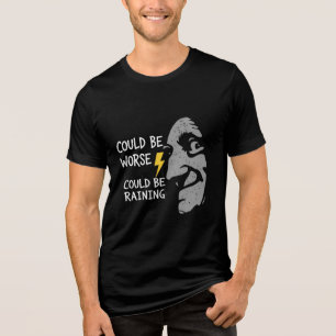Could Be Worse, Could Be Rainning Tri-Blend Shirt