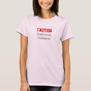 Could Create Crabbiness T-Shirt