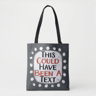 Could Have Been A Text Tote Bag