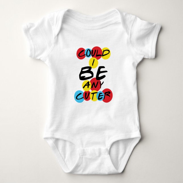 Could I Be Any Cuter Baby Bodysuit (Front)