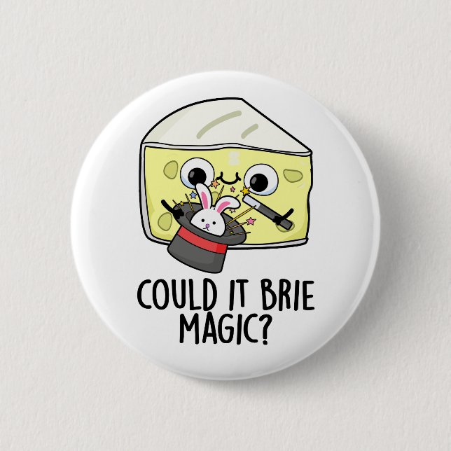 Could It Brie Magic Funny Cheese Pun  6 Cm Round Badge (Front)