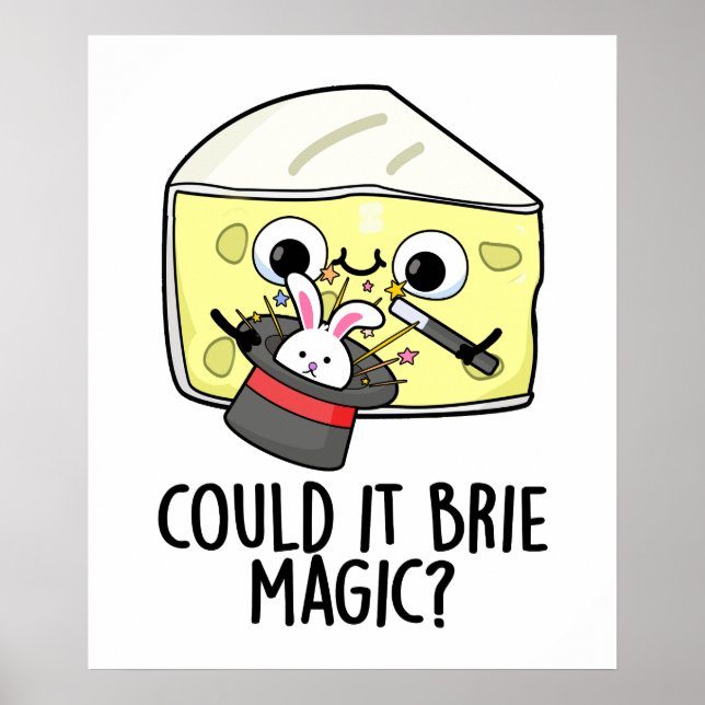 Could It Brie Magic Funny Cheese Pun  Poster (Front)