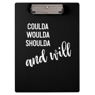 Could Woulda Shoulda and Will No Regrets Saying Clipboard