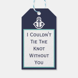 Couldn't Tie The Knot Without You Gift Tag
