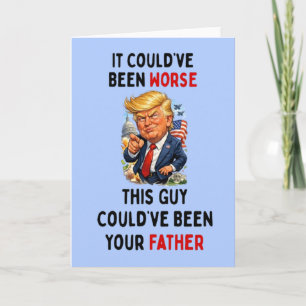 Could've Been Worse Humorous Trump Card
