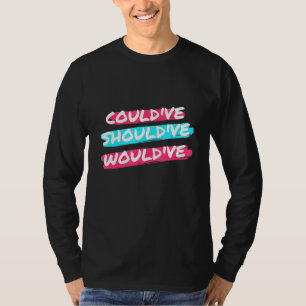 Couldve Shouldve Wouldve English Grammar Police T-Shirt