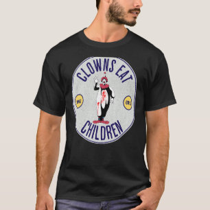 Coulrophobia Is Real And Justified Experts Say T-Shirt