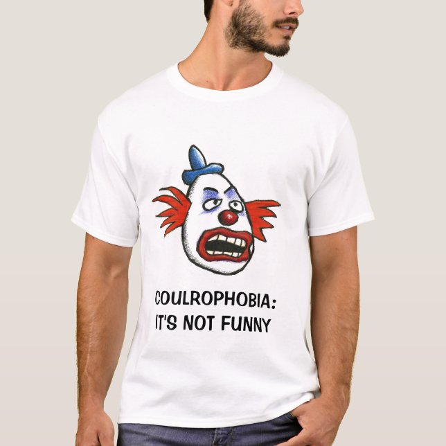 Coulrophobia: It's Not Funny T-Shirt (Front)
