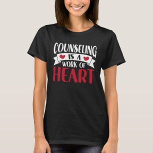 Counseling is a Work of Heart Back to School Couns T-Shirt