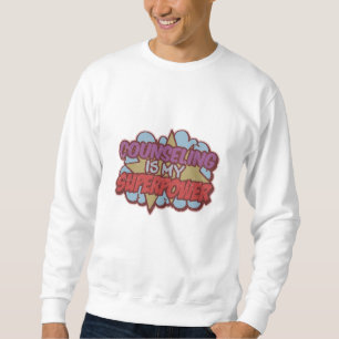 Counseling Is My Superpower School Counsellor Sweatshirt