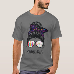 Counsellor Life Messy Bun Hair Glasses Back To Sch T-Shirt