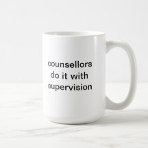 counsellors do it with supervision