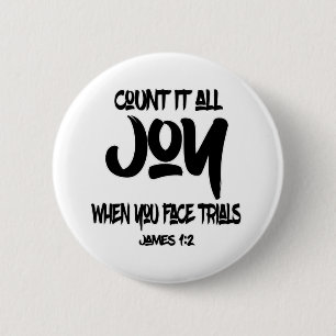 Count it all joy whenever you face trials 6 cm round badge