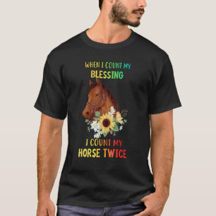 Count My Blessing Count My Horse Saying T-Shirt