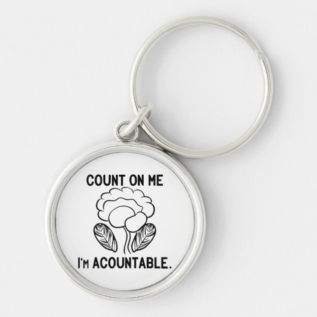 Count on me, I'm accountable Key Ring (Front)