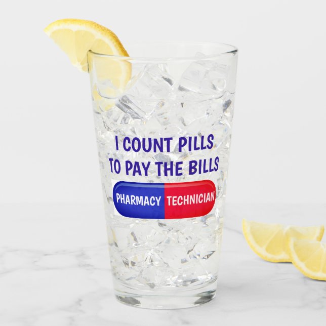 Count Pills to Pay the Bills Glass (Front Ice)