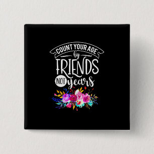 Count Your Age By Friends 15 Cm Square Badge