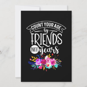 Count Your Age By Friends Invitation