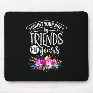 Count Your Age By Friends Mouse Mat