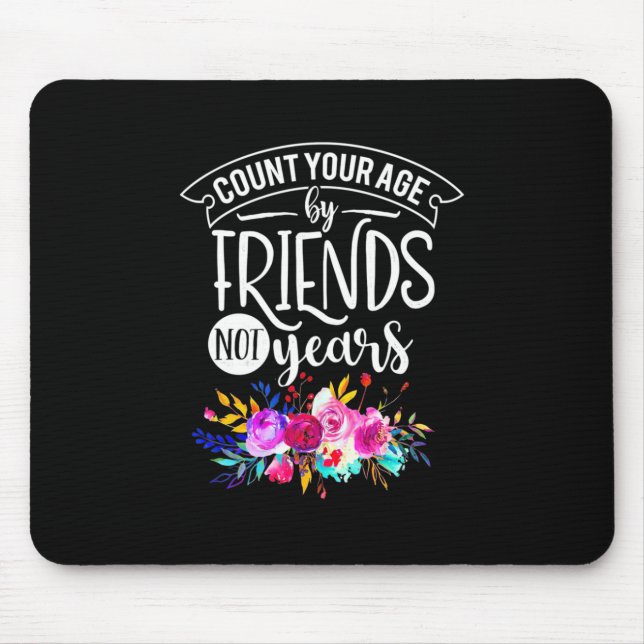 Count Your Age By Friends Mouse Mat (Front)