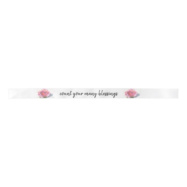 Count Your Blessings - Pink Rose Satin Ribbon (Front)