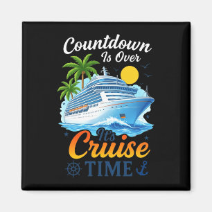 Countdown is over cruise time men women cruise magnet