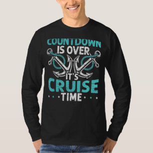 Countdown Is Over It's Cruise Time Cruising T-Shirt