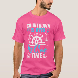 Countdown Is Over It's Cruise Time Cruising T-Shirt