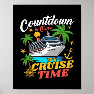 Countdown Is Over Its Cruise Time Family Vacation Poster