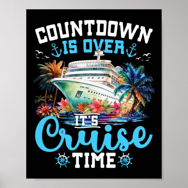 Countdown Is Over Its Cruise Time Funny Cruise Vac Poster (Front)