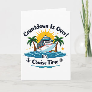 Countdown Is Over It's Cruise Time Men Women Cruis Card