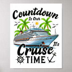 Countdown Is Over It's Cruise Time Men Women Cruis Poster