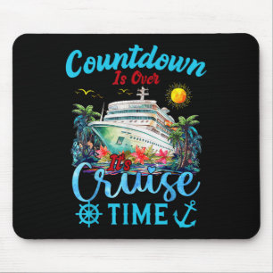 Countdown Is Over Its Cruise Time Men Women Cruise Mouse Mat