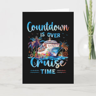 Countdown Is Over It's Cruise Time On Cruise Ship  Card