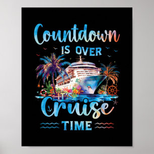 Countdown Is Over It's Cruise Time On Cruise Ship Poster
