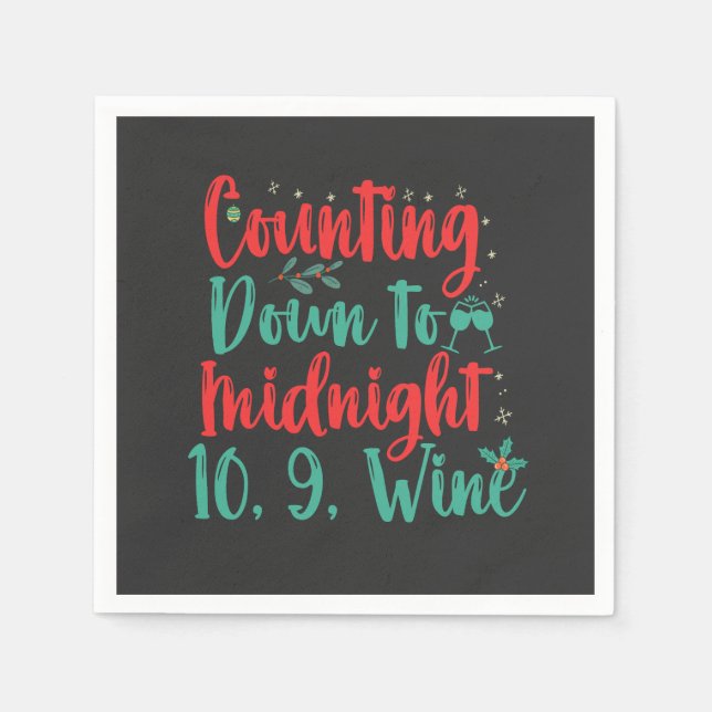Counting Down To Midnight 10 9 Wine Funny Xmas Napkin (Front)
