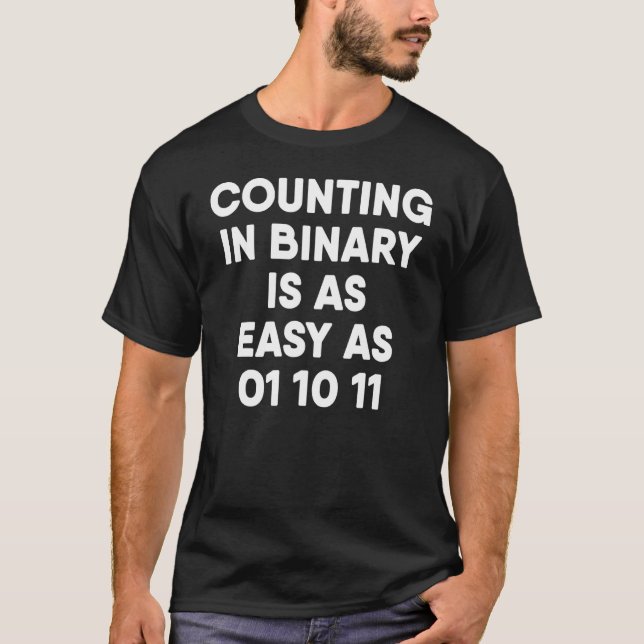 Counting In Binary Computer Science It Tech Progra T-Shirt (Front)