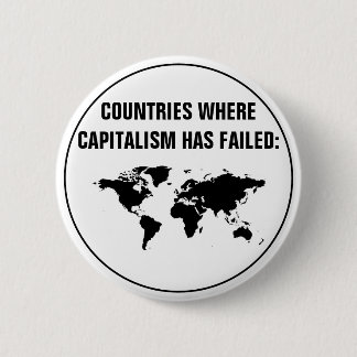 Countries Where Capitalism Has Failed 6 Cm Round Badge