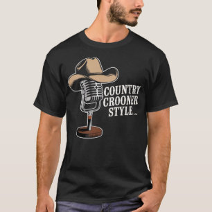 Country Crooner Style - Country Music Gifts T-Shirt