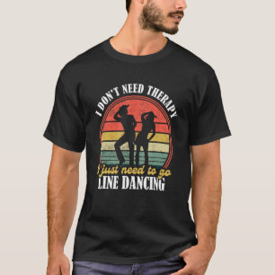 Country Dance   Funny Line Dancing   Line Dancing  T-Shirt