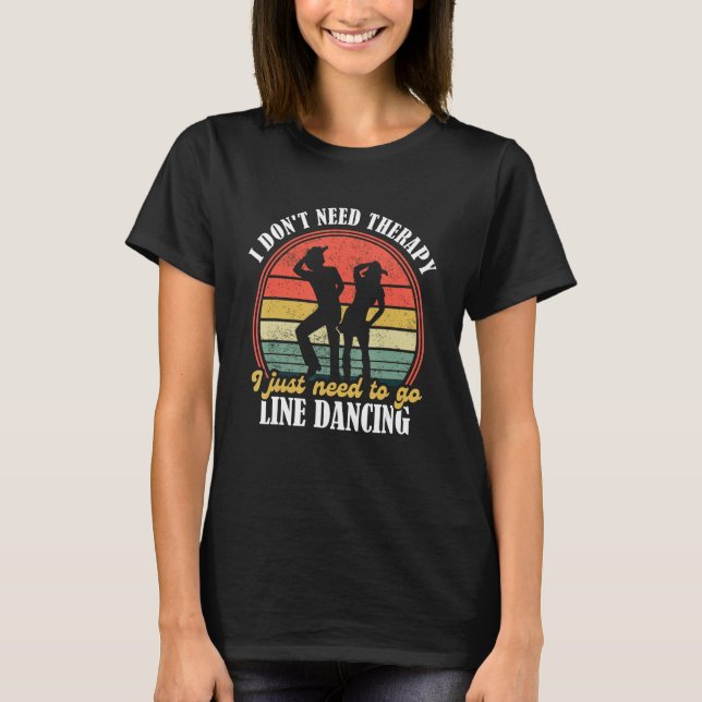 Country Dance   Funny Line Dancing   Line Dancing  T-Shirt (Front)
