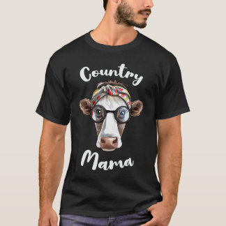Country Mama for Farm Mama or Cow Mama from a Coun T-Shirt