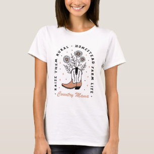 Country mum homestead homemaker farm life quotes T-Shirt