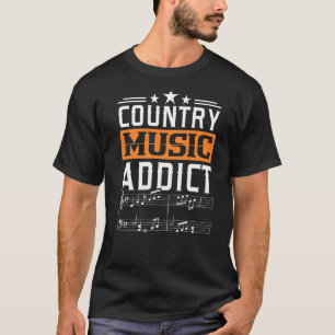 Country Music Addict Cowboy Country Song Fans Musi T-Shirt